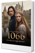 1066. Cuori conquistati: Ci&ograve; che la vittoria non ha potuto dominare