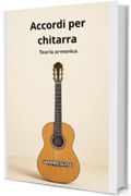 Accordi per chitarra: Teoria armonica