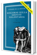 Discorso sulla Servit&ugrave; Volontaria (CON AUDIOLIBRO)