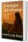 Il tempo del ritorno: Le stagioni di Elisa - Volume 4