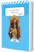 Cos'&egrave; il Re di Giovanni Verga: Novella (Novelle rusticane (1883) di Giovanni Verga Vol. 2)