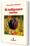 Il tulipano nero (Emozioni senza tempo)