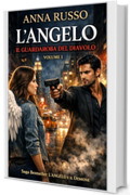 L'angelo e il guardaroba del diavolo: Cosa succede quando un diavolo e un angelo si innamorano? (Gli opposti nell'amore Vol. 1)