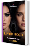 IL PRIMO FUOCO : Dark Romance Erotico - Le Avventure Selvagge di Denise - Vol. 2