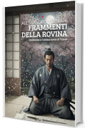 Frammenti della rovina: Yoshitaka e l'ultima notte di Tainei (L'Era dei Samurai)