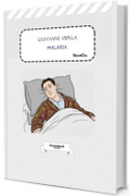 Malaria di Giovanni Verga: Novella (Novelle rusticane (1883) di Giovanni Verga Vol. 5)