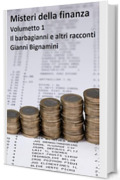 Misteri della finanza (volumetto 1): Il barbagianni e altri racconti
