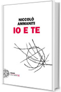 Io e te (Einaudi. Stile libero big)