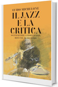 Il jazz e la critica: 80 interviste a giornalisti, docenti, musicaologi.