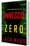 Innesco Zero (Un thriller di spionaggio dell'Agente Zero&mdash;Libro #22)