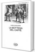 La bottega del caffè (Collezione di teatro Vol. 91)