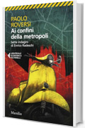 Ai confini della metropoli: Sette indagini di Enrico Radeschi