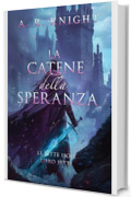 Le Catene della Speranza (Le Sette Isole Vol. 7)