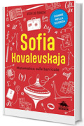 Sofia Kovaleskaja: Matematica sulle barricate