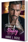 Perdere la testa per Hailey: un romanzo d&rsquo;amore proibito con un uomo pi&ugrave; grande