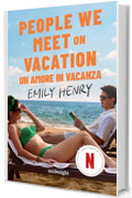 People we meet on vacation. Un amore in vacanza