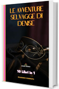 Le Avventure Selvagge di Denise: 10 Libri in 1 - Stagione 1 Completa