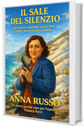 IL SALE DEL SILENZIO: Una nuova indagine di Franca Ferri sul silenzio, il potere e le verit&agrave; che conviene nascondere. (Giallo Napoli Vol. 40)
