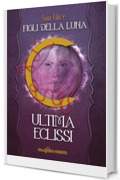 Figli della Luna - Ultima Eclissi