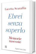 Ebrei senza saperlo: Memorie nascoste