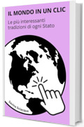 IL MONDO IN UN CLIC: Le pi&ugrave; interessanti tradizioni di ogni Stato