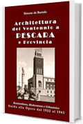 Architettura del Ventennio a Pescara e Provincia: Razionalismo, Modernismo e Urbanistica. Guida alle Opere dal 1922 al 1943