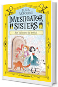 Investigator Sisters. San Valentino da brividi