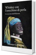 Whiskey con l'orecchino di perla: Un racconto dal Wisiverse (The Wisiverse)