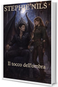 Il tocco dell'ombra (Racconti erotici brevi: con vampiri, lupi mannari e altre creature)
