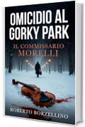 Il Commissario Morelli: Omicidio al Gorky Park