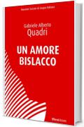 Un Amore Bislacco (Narratori Svizzeri di Lingua Italiana)