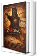 ZODIAC - RITRATTO DI UN ENIGMA: La Vera Storia di un Caso Irrisolto, Raccontata con Rigore Investigativo, Profondit&agrave; Psicologica e Sguardo Contemporaneo (Realmente Accaduto Vol. 22)
