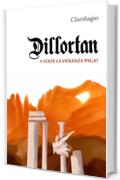 Dillortan. A volte la violenza paga? 