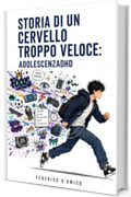 AdolescenzADHD: Storia di un cervello troppo veloce
