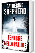 Tenebre nella palude: Thriller forense (I casi di Julia Schwarz Vol. 1)