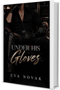 Under His Gloves