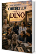 Chiedetelo a Dino: le cronache di casa Malipiero
