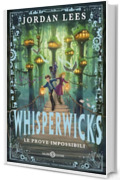 Whisperwicks. Le prove impossibili
