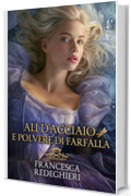 Ali d'acciaio e polvere di farfalla : Agreements Agency Vol. 3