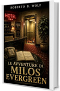 Le avventure di Milos Evergreen