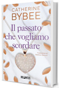Il passato che vogliamo scordare (Gli eredi Vol. 3)