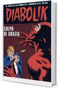 Diabolik 396. Colpo di grazia: Anno XVIII, numero 22 (Diabolik Anno XVIII)