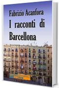 I racconti di Barcellona (Narrativa universale)