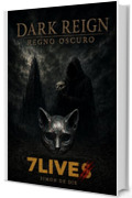 DARK REIGN: REGNO OSCURO (7 LIVES Vol. 2)
