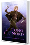 Il trono del nord: (Il Sentiero del Guardaboschi Vol. 18)