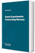 Some Experiments Concerning Mercury