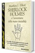 Sherlock Holmes e l'avventura della mano invisibile (Sherlockiana)