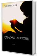 L'AMORE DIFFICILE