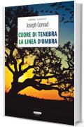 Cuore di tenebra - La linea d'ombra: Ediz. integrali (Grandi Classici Vol. 21)