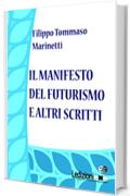 Il manifesto del futurismo e altri scritti